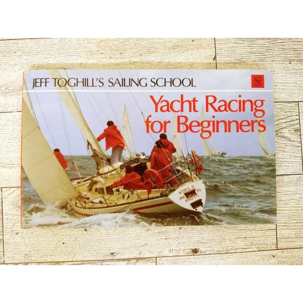Yacht Racing for Beginners Jeff Toghill's Sailing School /‎ 1st Edition 1984 PB